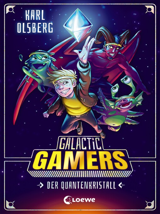 Title details for Galactic Gamers (Band 1)--Der Quantenkristall by Karl Olsberg - Available